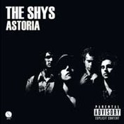 The Shys: -Astoria