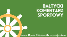 Bałtycki Komentarz Sportowy odc. 14. Wideo