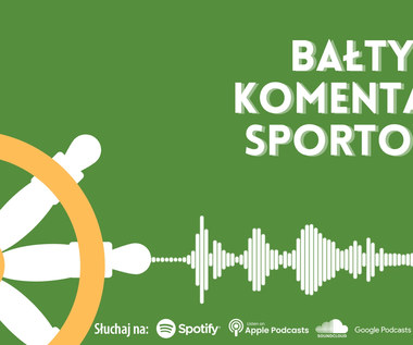 Bałtycki Komentarz Sportowy - Odcinek 32. WIDEO
