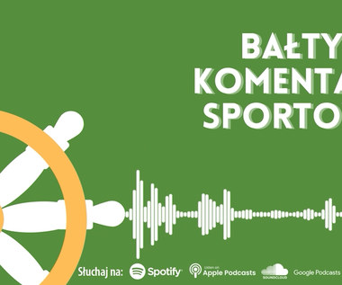 Bałtycki Komentarz Sportowy - Odcinek 33. WIDEO