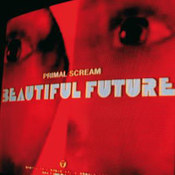 Primal Scream: -Beautiful Future