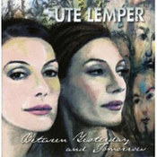 Ute Lemper: -Between Yesterday And Tomorrow