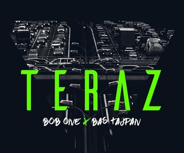 Bob One x Bas Tajpan "Teraz": Suma życiowych zderzeń [RECENZJA]