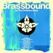 Ordinary Boys: -Brassbound
