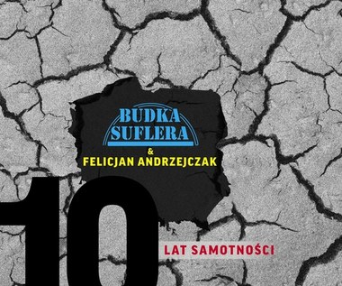 Budka Suflera & Felicjan Andrzejczak "10 lat samotności": Sąsiad słucha strasznej muzyki [RECENZJA]