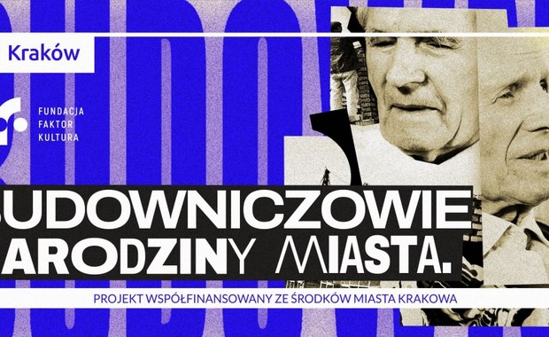 Budować miasto, radzić sobie, by rodzić nowych ludzi- nowy film o Nowej Hucie