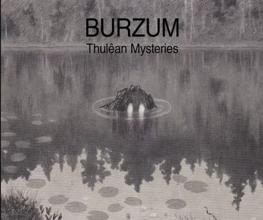 Burzum "Thulêan Mysteries": Oppa vargman style! [RECENZJA]