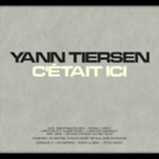 Yann Tiersen: -C'etait Ici