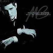 Michael Bublé: -Call Me Irresponsible