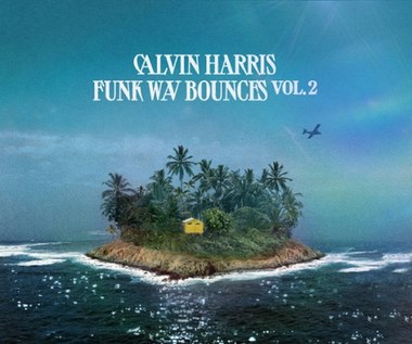 Calvin Harris "Funk Wav Bounces, vol. 2": Chwile lenistwa pod palmą