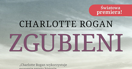 Charlotte Rogan "Zgubieni" /fot. Znak /INTERIA.PL