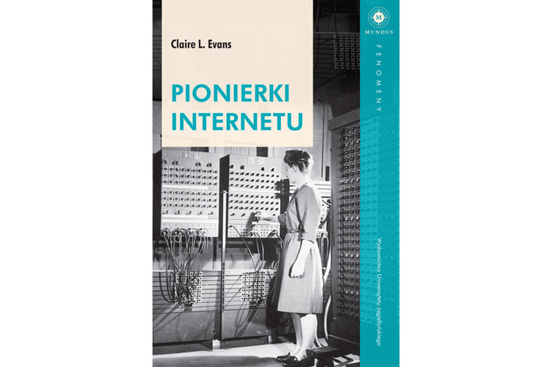 Claire L. Evans „Pionierki Internetu”. /materiały prasowe