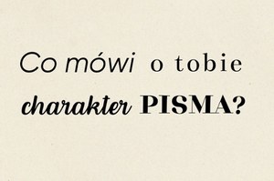 Co mówi o tobie charakter pisma? Ujawnia więcej niż myślisz