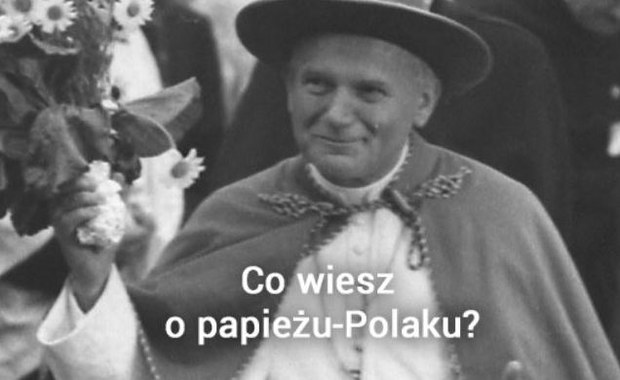 Co wiesz o papieżu-Polaku?