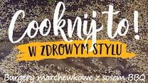 Cooknij to!: Burgery marchewkowe z sosem BBQ