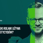 Czy polscy rolnicy używają za dużo pestycydów? "Można to sprawdzić tylko w laboratorium"