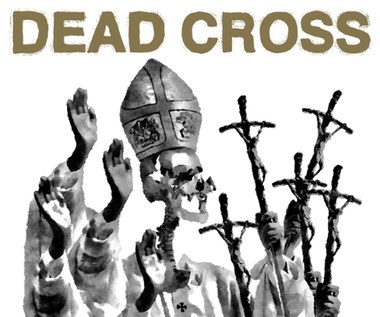 Dead Cross "II": Patton na muzycznej kozetce [RECENZJA]