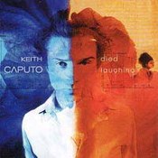 Keith Caputo: -Died Laughing