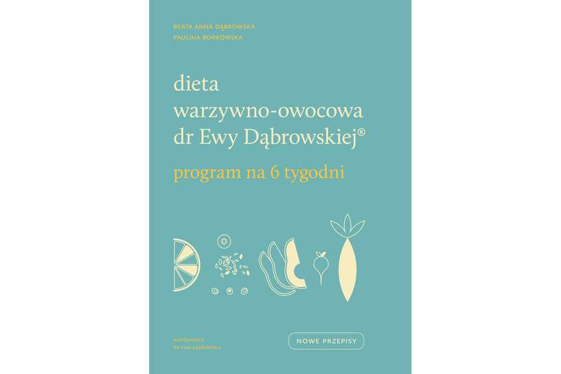 Dieta warzywno-owocowa dr Ewy Dąbrowskiej. Program na 6 tygodni /materiały prasowe