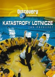 Discovery - Katastrofy lotnicze - jak przeżyć?