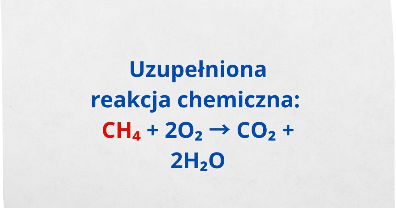 Dobrze uzupełniłeś reakcję chemiczną? /Canva Pro