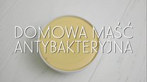 Domowa maść antybakteryjna