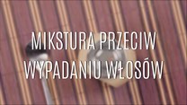 Domowa mikstura przeciwko wypadaniu włosów