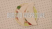 Domowe burrito wieprzowe - szybki przepis