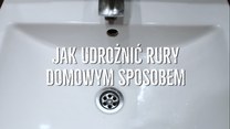 Domowy sposób na zatkane rury - jak je udrożnić?