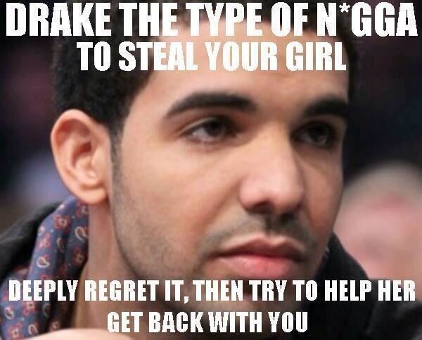 Drake to koleś, który po odbiciu twojej dziewczyny, zaczyna tego żałować i zrobi wszystko byście znów byli razem - fot. Twitter /