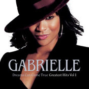 Gabrielle: -Dreams Can Come True - Greatest Hits Vol 1