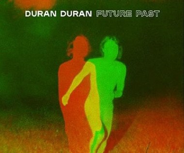 Duran Duran "Future Past": Nie trzeba wstydzić się przeszłości [RECENZJA]