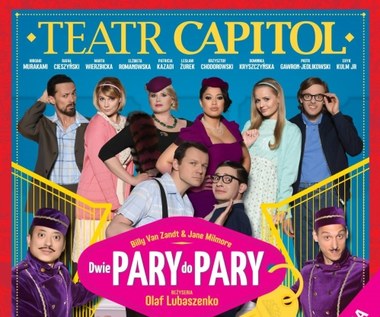 "Dwie pary do pary" - wakacyjna premiera Teatru Capitol!