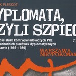 "Dyplomata, czyli szpieg?" O kontrwywiadzie PRL-u