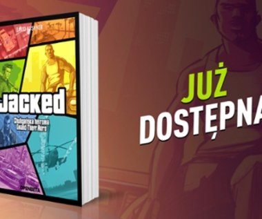 Dziś premiera polskiego wydania książki "Jacked. Chuligańska historia Grand Theft Auto"