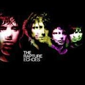 The Rapture: -Echoes