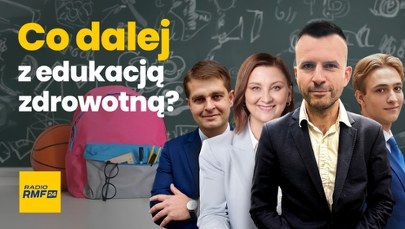 Edukacja zdrowotna - co dalej? Debata w Radiu RMF24