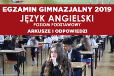 Egzamin gimnazjalny 2019. Język angielski podstawowy - arkusz CKE i odpowiedzi