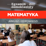 Egzamin ósmoklasisty 2022: Matematyka. Odpowiedzi i arkusz CKE