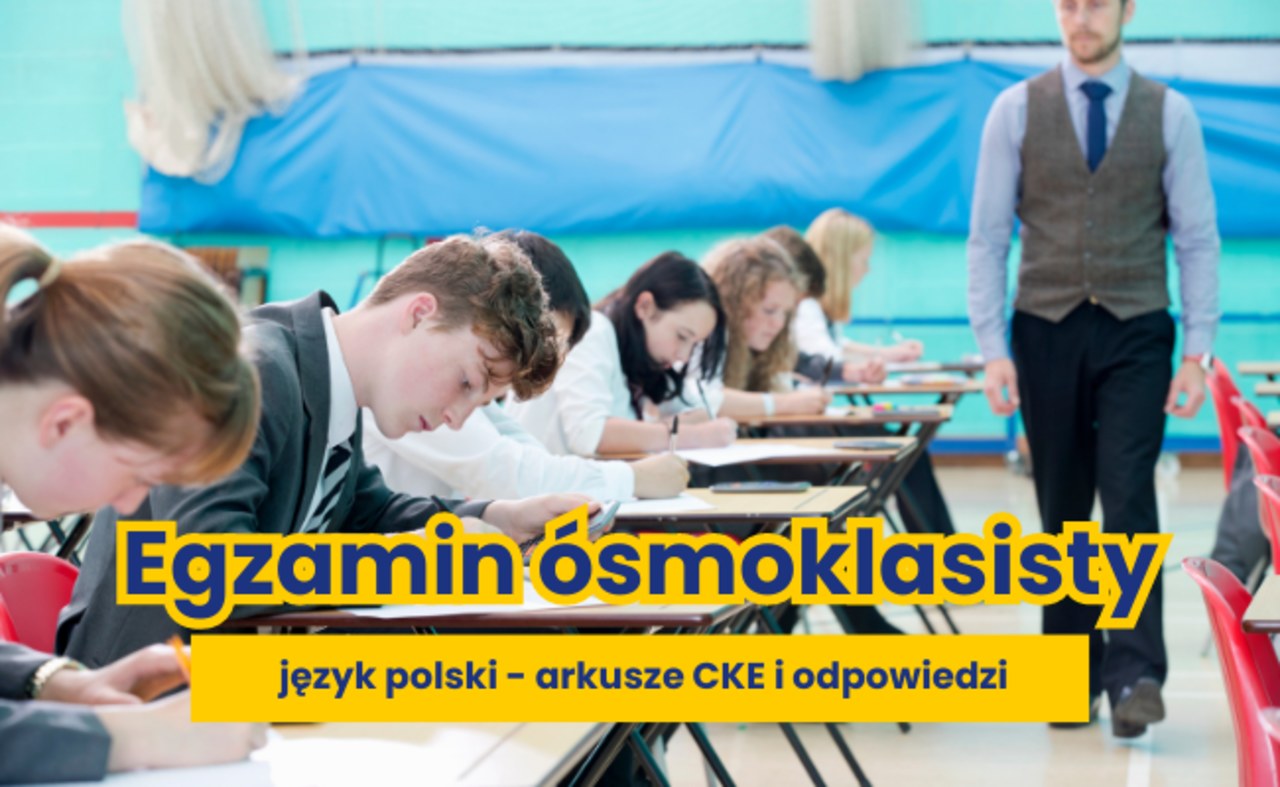 ​Egzamin ósmoklasisty 2023 z języka polskiego. Tu publikujemy arkusze CKE i rozwiązania