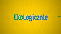 "Ekologicznie" - w zgodzie z naturą