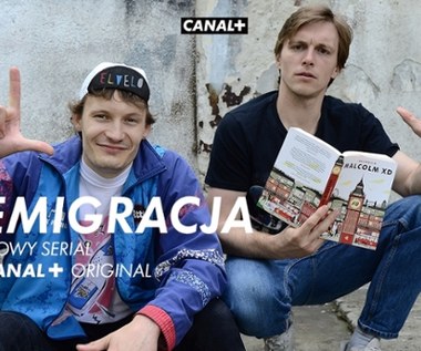 "Emigracja": Nowy serial Canal+ na podstawie książki Malcolma XD