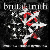 Brutal Truth: -Evolution Through Revolution
