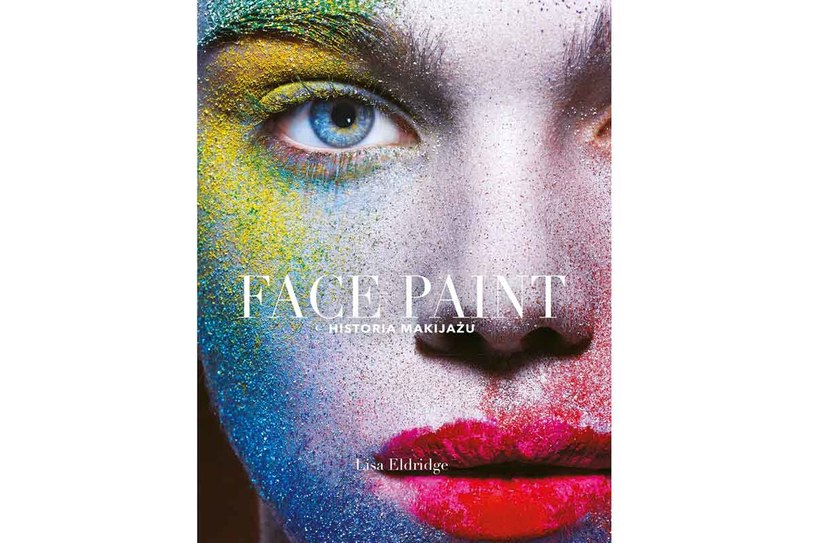 "Face paint. Historia makijażu" /Styl.pl/materiały prasowe
