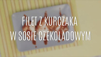 Filet z kurczaka w sosie czekoladowym
