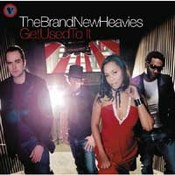 The Brand New Heavies: -Get Used To It