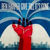 Ben Harper: -Give Till It's Gone