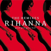 Rihanna: -Good Girl Gone Bad: The Remixes