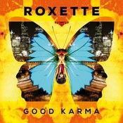 Roxette: -Good Karma