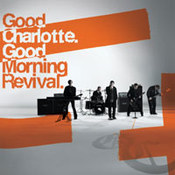 Good Charlotte: -Good Morning Revival